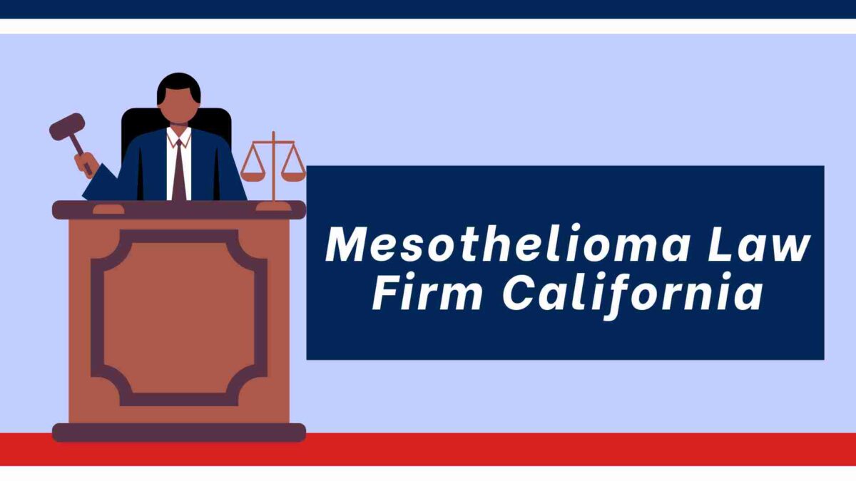 Mesothelioma Law Firm California
