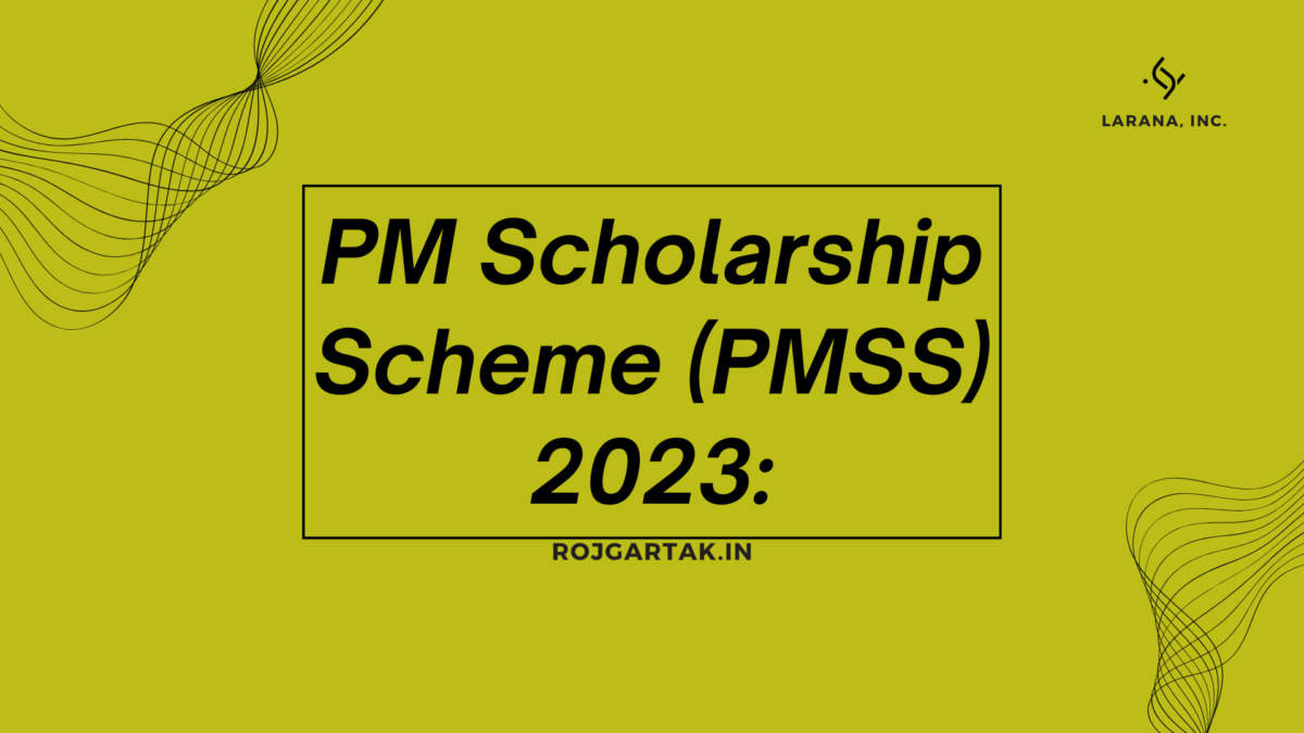 PM Scholarship Scheme (PMSS) 2023: