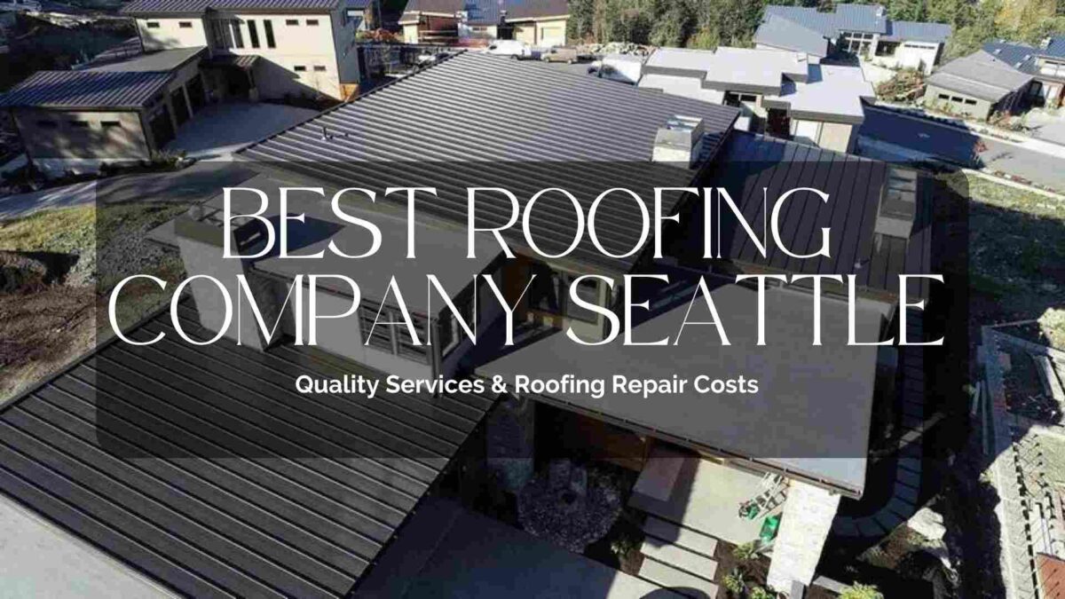 Best Roofing Company Seattle