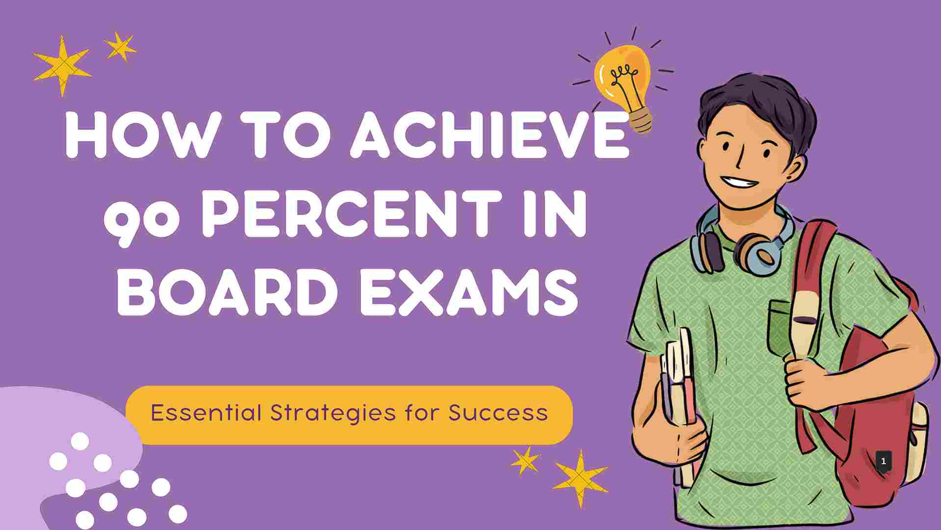 How to Achieve 90 Percent in Board Exams: 10 Proven Strategies