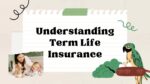 Understanding Term Life Insurance